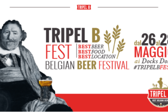 TRIPEL B FEST: a Torino il primo BELGIAN BEER FESTIVAL  Docks Dora 26 • 27 • 28 Maggio